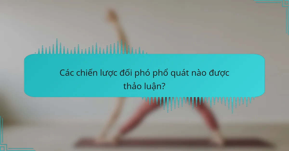 Các chiến lược đối phó phổ quát nào được thảo luận?
